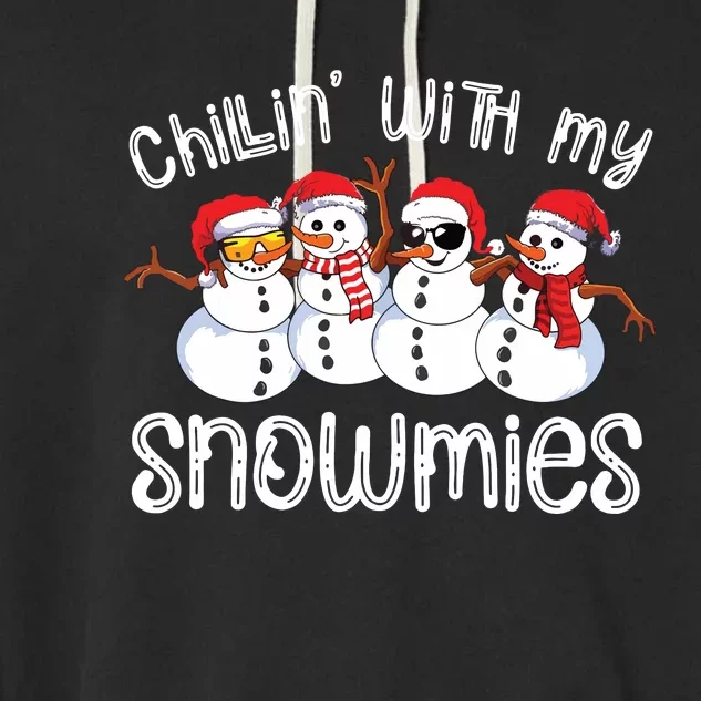 Snowman Christmas Chillin With My Snowmies Ugly Gift Garment-Dyed Fleece Hoodie