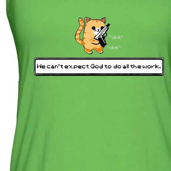 Squirt Click Click We CanT Expect God To Do All The Work Ladies Essential Flowy Tank