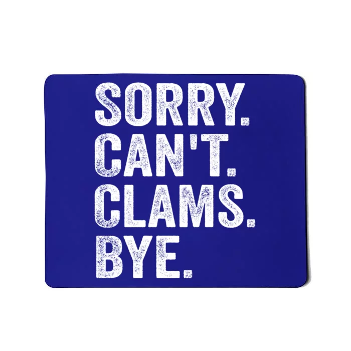 Sorry CanT Clams Bye Funny Clam Lover Cute Gift Mousepad