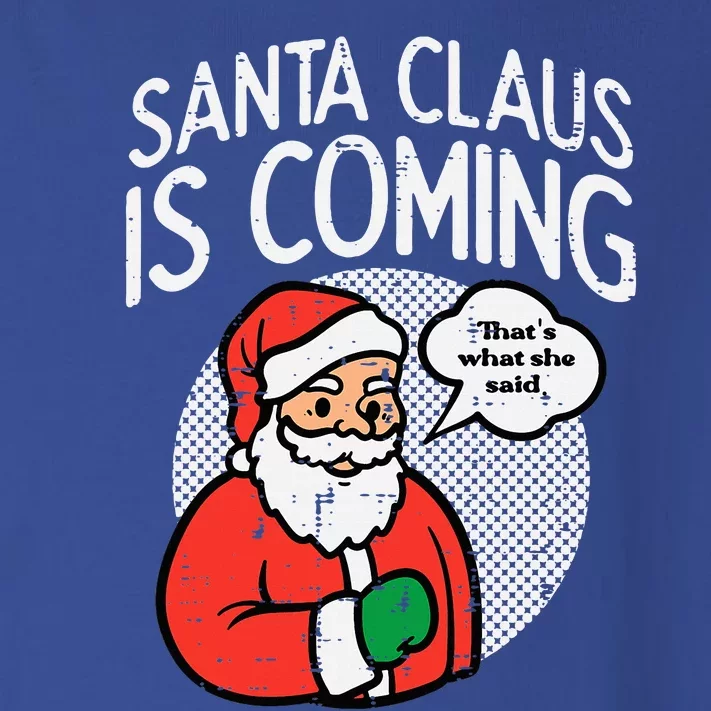 Santa Claus Coming She Said Funny Christmas Xmas Humor Toddler Long Sleeve Shirt