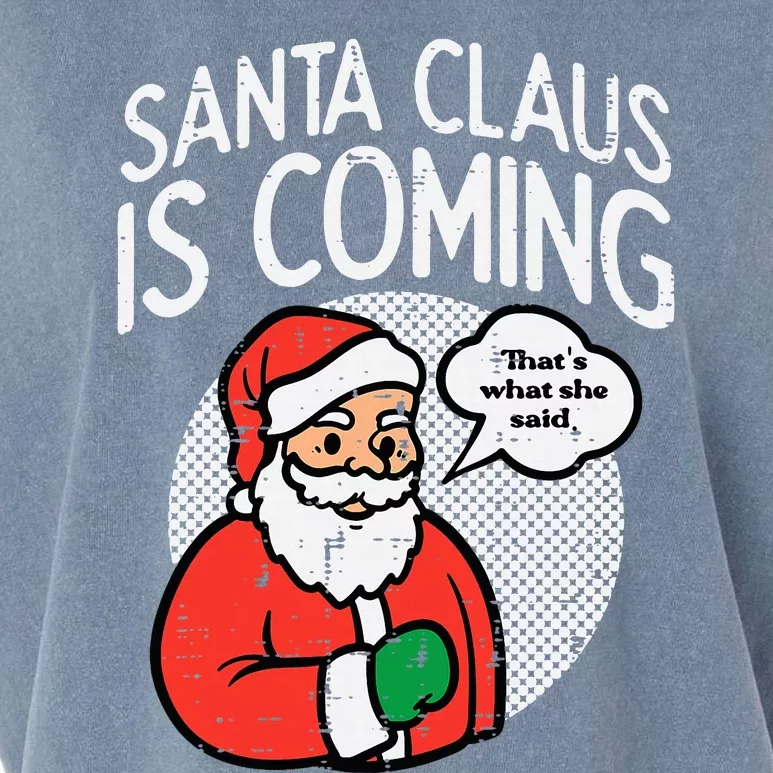 Santa Claus Coming She Said Funny Christmas Xmas Humor Garment-Dyed Women's Muscle Tee