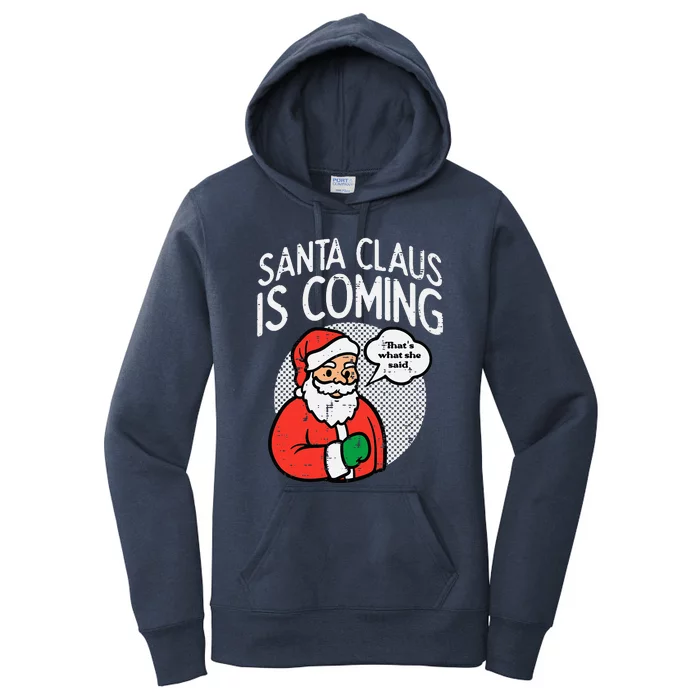 Santa Claus Coming She Said Funny Christmas Xmas Humor Women's Pullover Hoodie