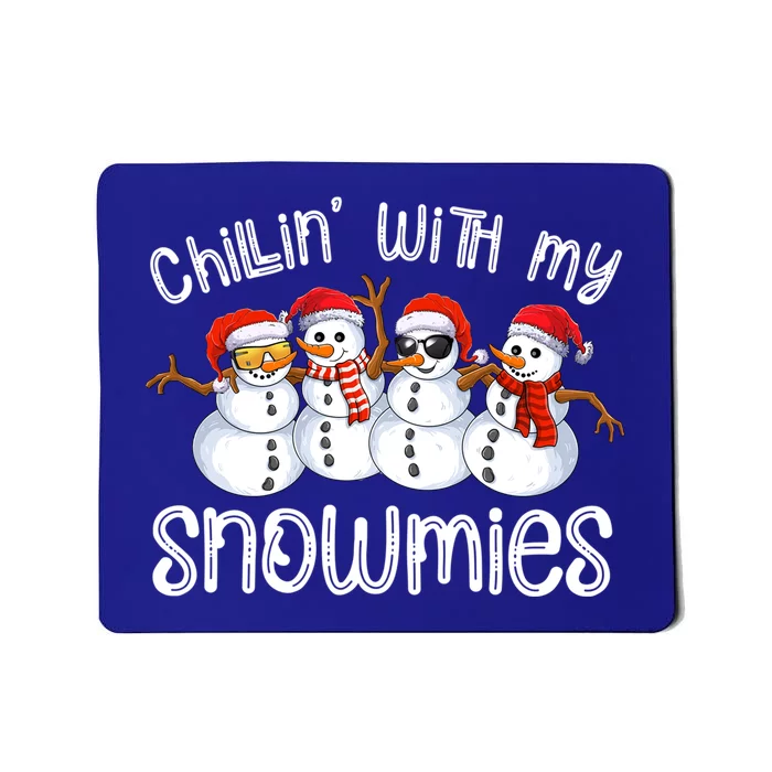 Snow Christmas Chillin With My Snowmies Ugly Gift Great Gift Mousepad