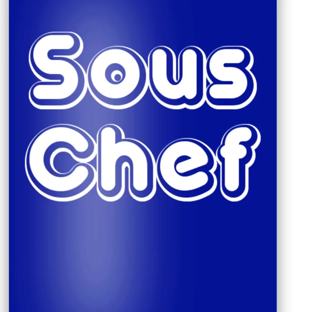 Sous Chef Cooking Kitchen Gift Restaurant Funny Cook Gift Poster