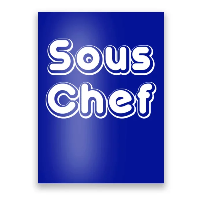 Sous Chef Cooking Kitchen Gift Restaurant Funny Cook Gift Poster