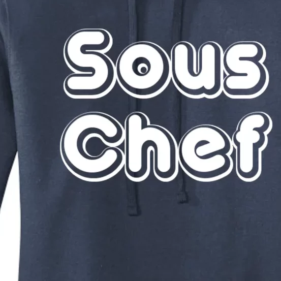 Sous Chef Cooking Kitchen Gift Restaurant Funny Cook Gift Women's Pullover Hoodie