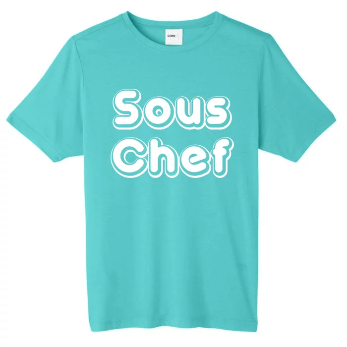 Sous Chef Cooking Kitchen Gift Restaurant Funny Cook Gift ChromaSoft Performance T-Shirt