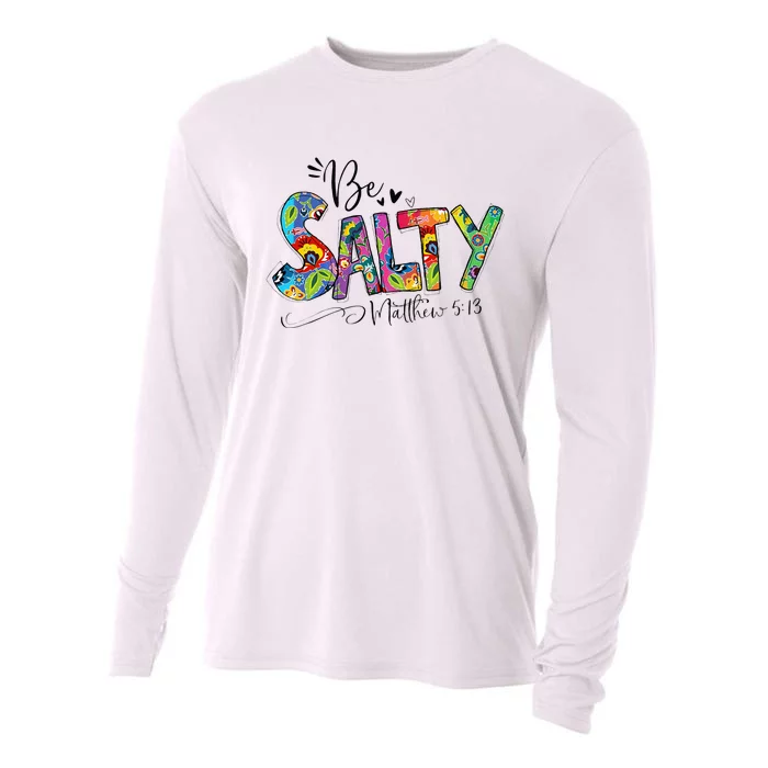 Salty Classy Christian Matthew 5 13 Be Salt Of The Earth Cooling Performance Long Sleeve Crew