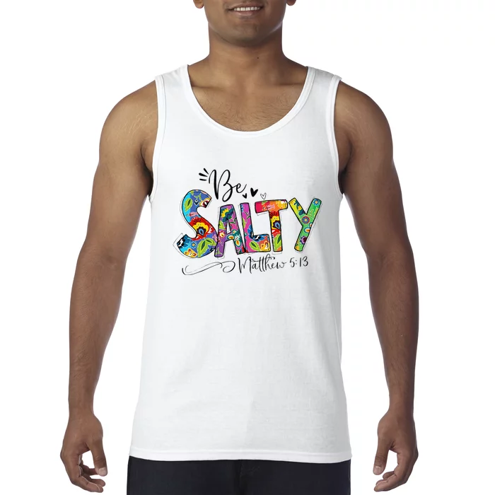 Salty Classy Christian Matthew 5 13 Be Salt Of The Earth Tank Top