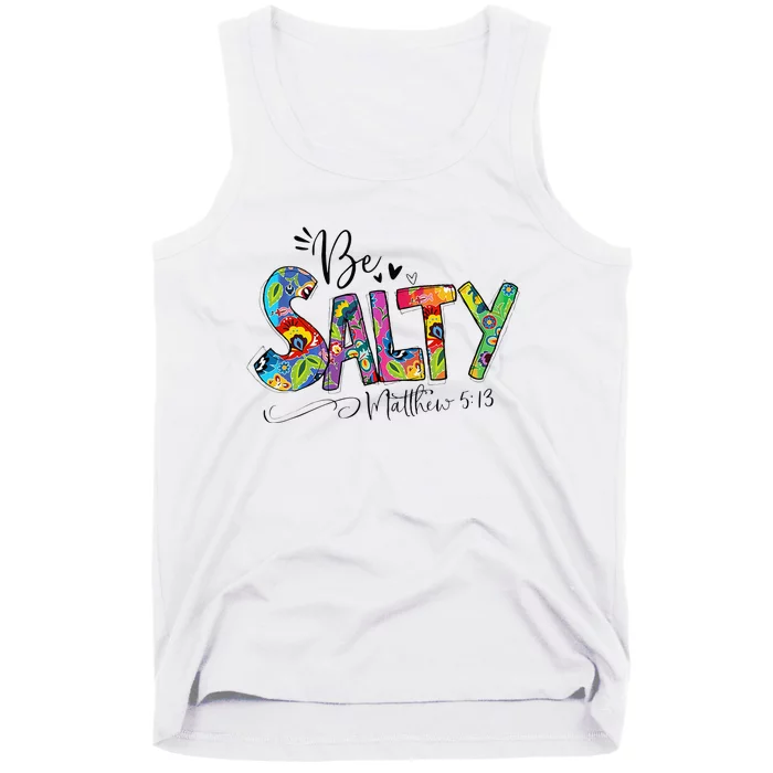 Salty Classy Christian Matthew 5 13 Be Salt Of The Earth Tank Top