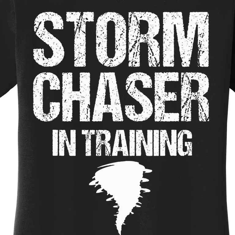 Storm Chaser Chasing Weather Hurricane Tornado Twister Gift Women's T-Shirt