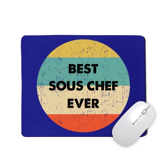 Sous Chef Cute Gift Best Sous Chef Ever Great Gift Mousepad