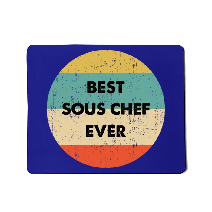 Sous Chef Cute Gift Best Sous Chef Ever Great Gift Mousepad