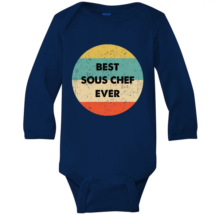 Sous Chef Cute Gift Best Sous Chef Ever Great Gift Baby Long Sleeve Bodysuit