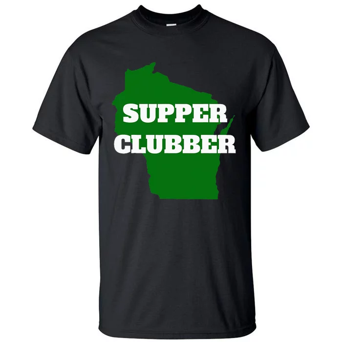 Supper Clubber Club Dining Restaurant Funny Wisconsin Tall T-Shirt