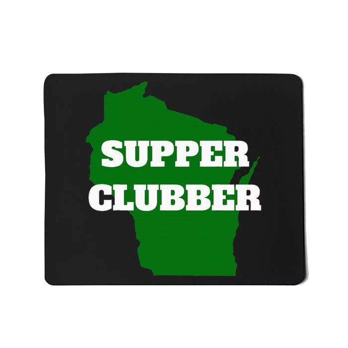 Supper Clubber Club Dining Restaurant Funny Wisconsin Mousepad