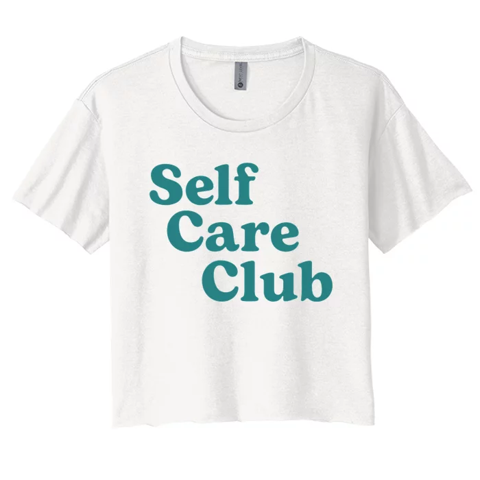 Self Care Club Inspiring Aesthetic Self Love Women's Crop Top Tee