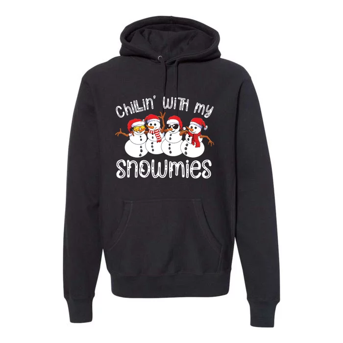 Snowman Christmas Chillin With My Snowmies Ugly Gift Premium Hoodie