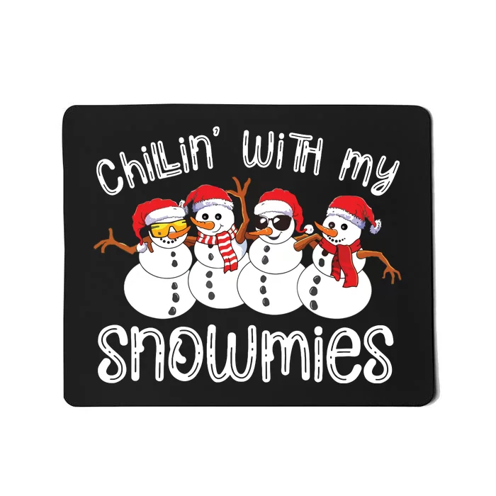 Snowman Christmas Chillin With My Snowmies Ugly Gift Mousepad