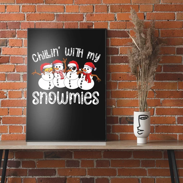 Snowman Christmas Chillin With My Snowmies Ugly Gift Poster