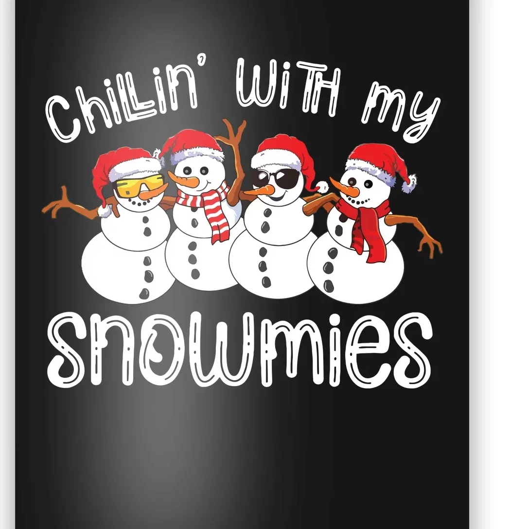 Snowman Christmas Chillin With My Snowmies Ugly Gift Poster