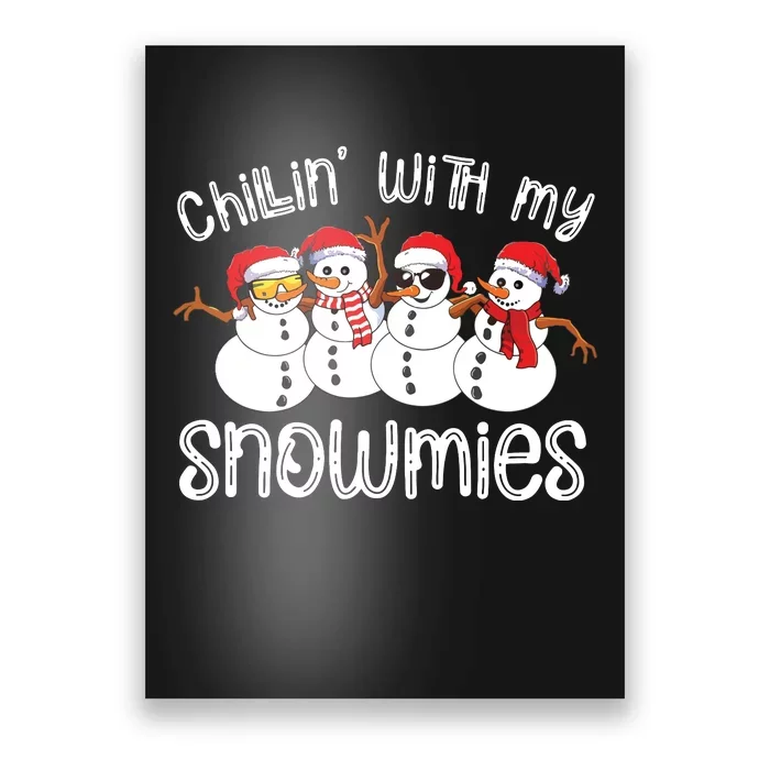 Snowman Christmas Chillin With My Snowmies Ugly Gift Poster