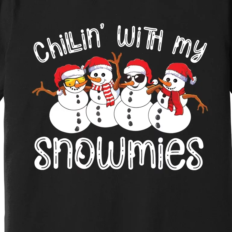 Snowman Christmas Chillin With My Snowmies Ugly Gift Premium T-Shirt