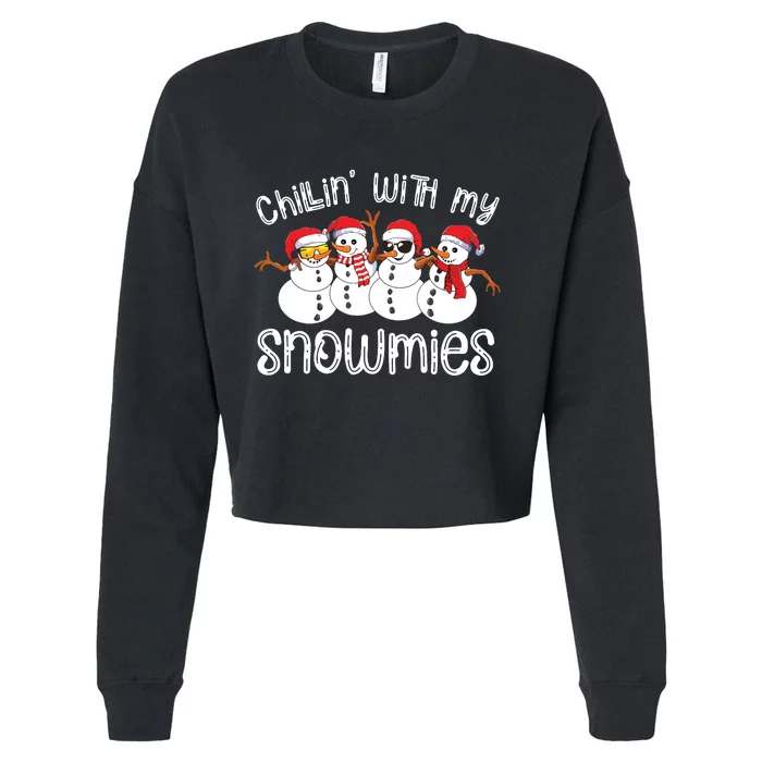 Snowman Christmas Chillin With My Snowmies Ugly Gift Cropped Pullover Crew