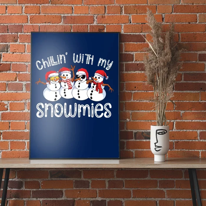 Snowman Christmas Chillin With My Snowmies Ugly Gift Poster