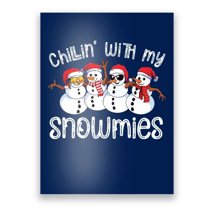 Snowman Christmas Chillin With My Snowmies Ugly Gift Poster