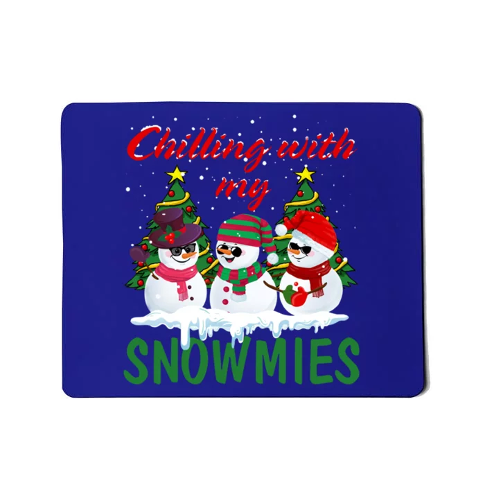 Snow Christmas Chillin With My Snowmies Ugly Gift Mousepad