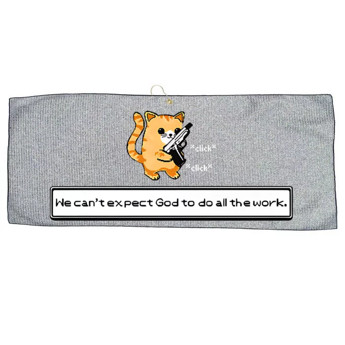 Squirt Click Click We Cant Expect God To Do All The Work Premium Large Microfiber Waffle Golf Towel