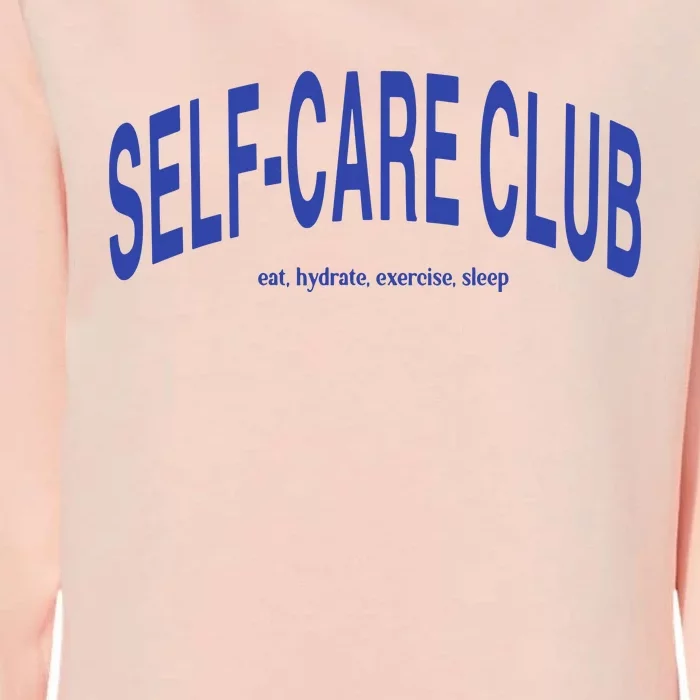 Self Care Club Eat Hydrate Exercise Sleep Womens California Wash Sweatshirt