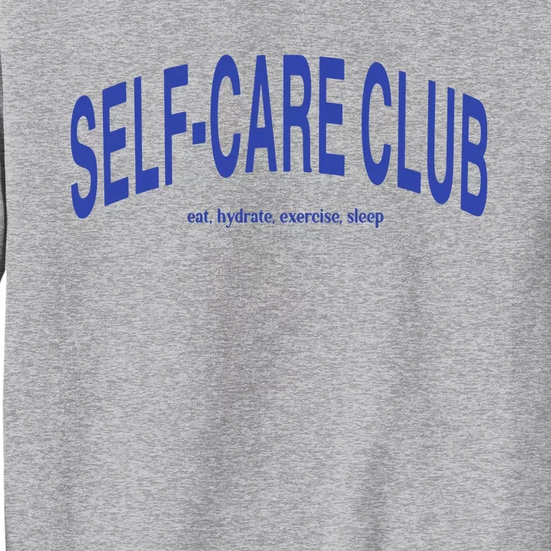 Self Care Club Eat Hydrate Exercise Sleep Tall Sweatshirt