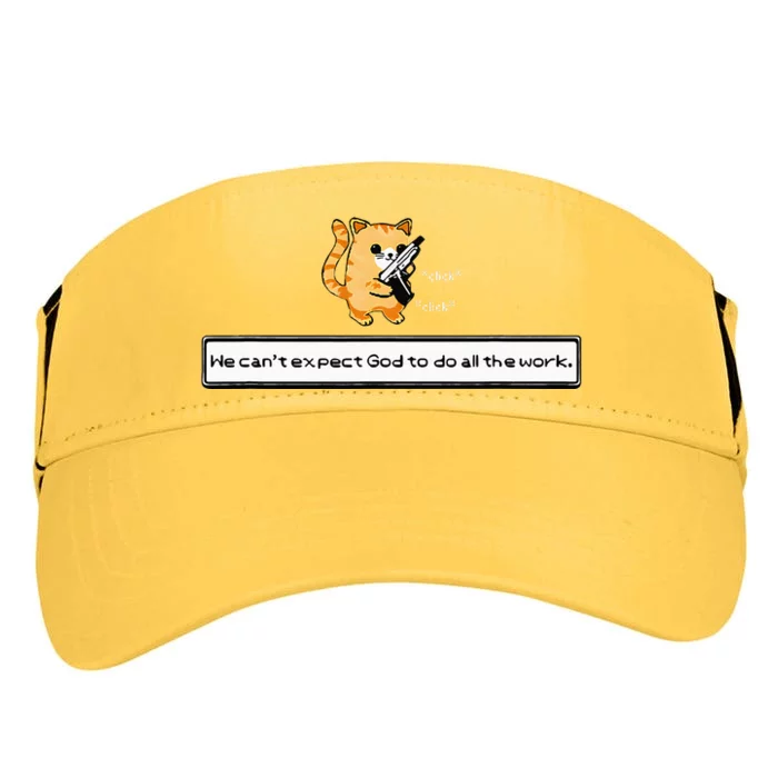 Squirt Click Click We CanT Expect God To Do All The Work Adult Drive Performance Visor