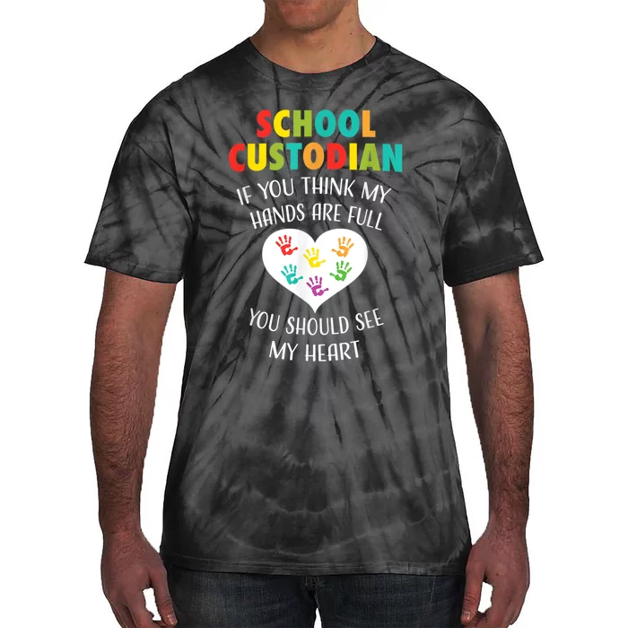 School Custodian Cute Heart Quote Janitor Appreciation Gift Tie-Dye T-Shirt