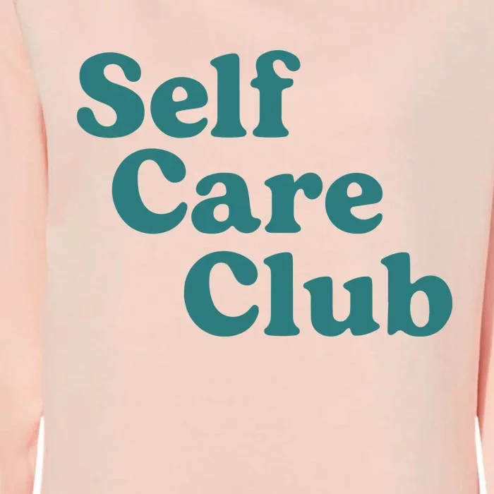 Self Care Club Inspiring Aesthetic Self Love Hoodie Womens California Wash Sweatshirt