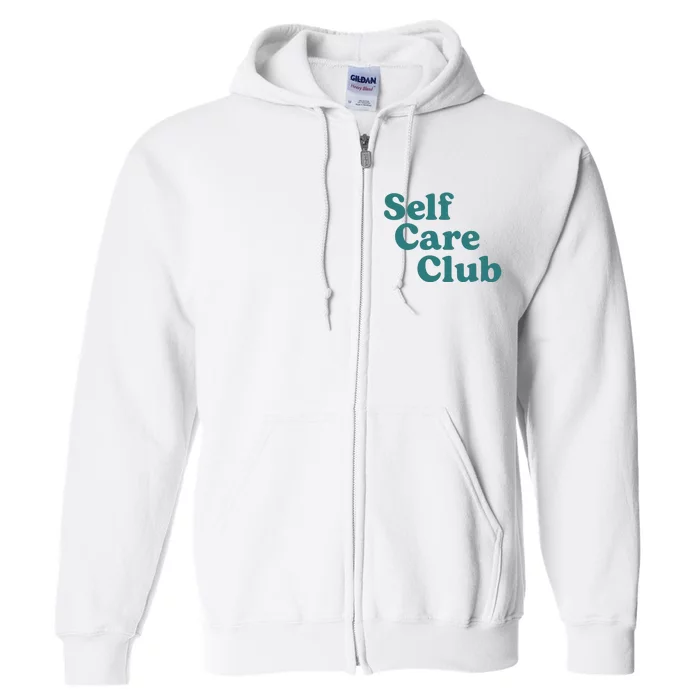 Self Care Club Inspiring Aesthetic Self Love Hoodie Full Zip Hoodie