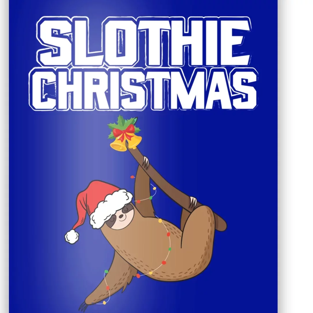 Slothie Christmas Cute Sloth Lover Merry Slothmas Xmas Gift Poster