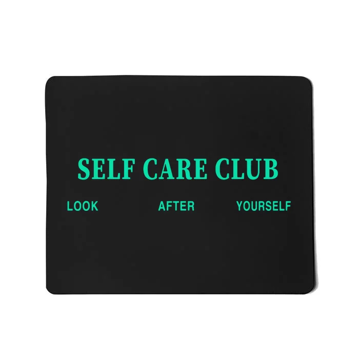 Self Care Club Look After Yourself Mousepad