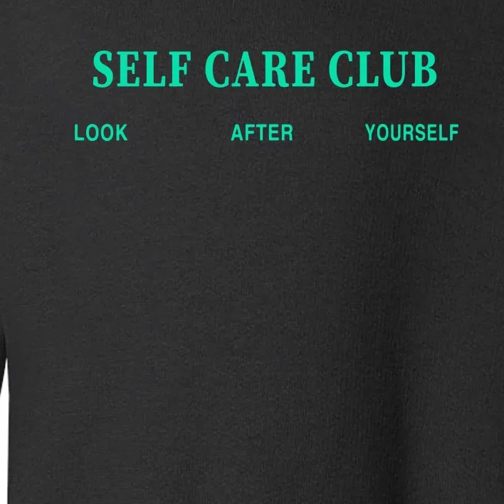 Self Care Club Look After Yourself Toddler Sweatshirt