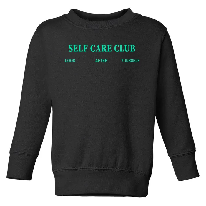 Self Care Club Look After Yourself Toddler Sweatshirt