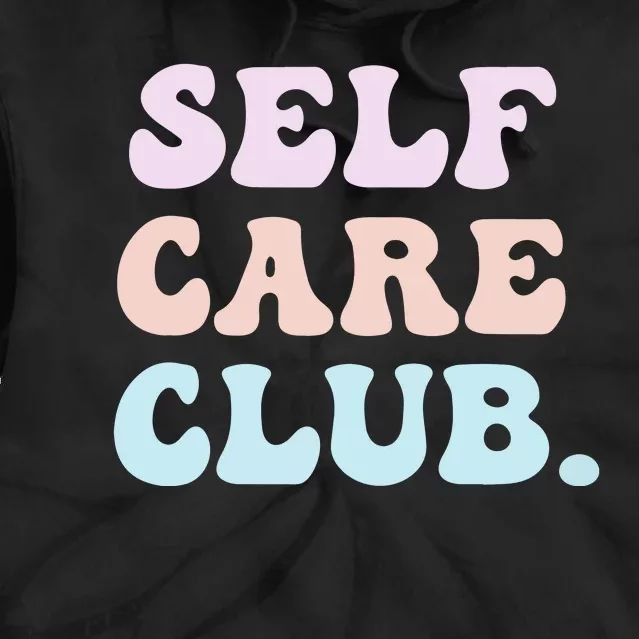 Self Care Club Mental Health Pastel Bubble Positive Cute Hoodie Tie Dye Hoodie