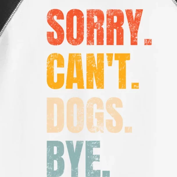 Sorry CanT Dogs Bye Retro Dog Lover Funny Animal Gift Toddler Fine Jersey T-Shirt