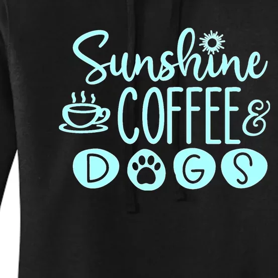 Sunshine Coffee & Dogs Cute For Dog Lovers Women's Pullover Hoodie