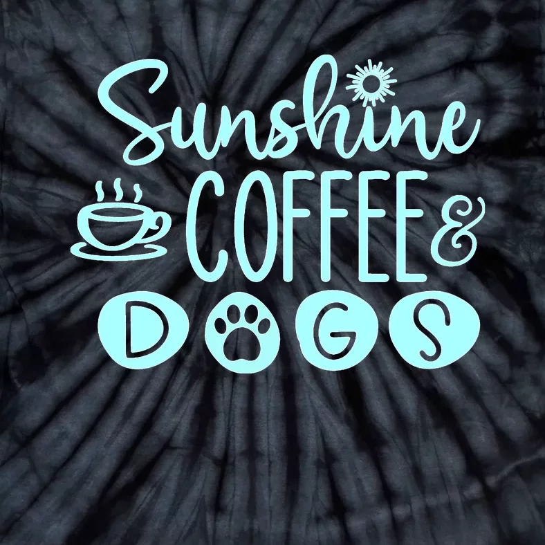 Sunshine Coffee & Dogs Cute For Dog Lovers Tie-Dye T-Shirt