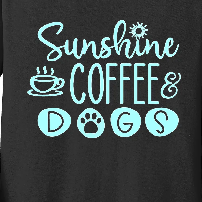 Sunshine Coffee & Dogs Cute For Dog Lovers Kids Long Sleeve Shirt