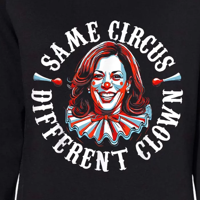 Same Circus Different Clown Anti Kamala Halloween 2024 Womens California Wash Sweatshirt