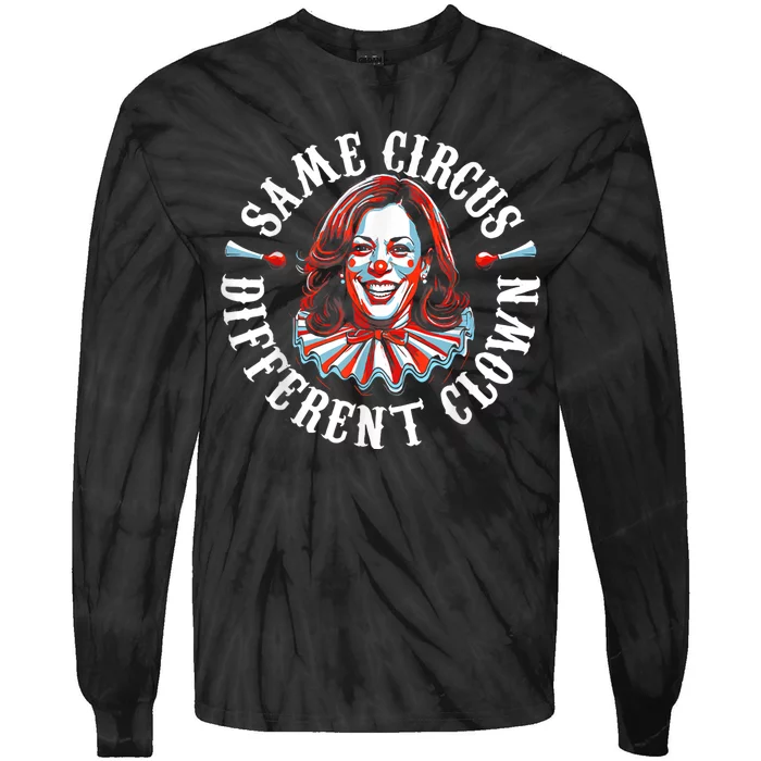 Same Circus Different Clown Anti Kamala Halloween 2024 Tie-Dye Long Sleeve Shirt