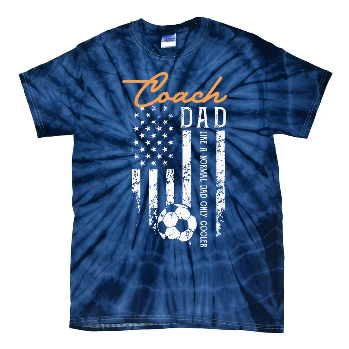 Soccer Coach Dad Like A Normal Dad Only Cooler USA Flag Tie-Dye T-Shirt